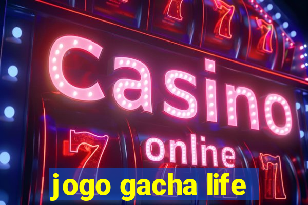 jogo gacha life